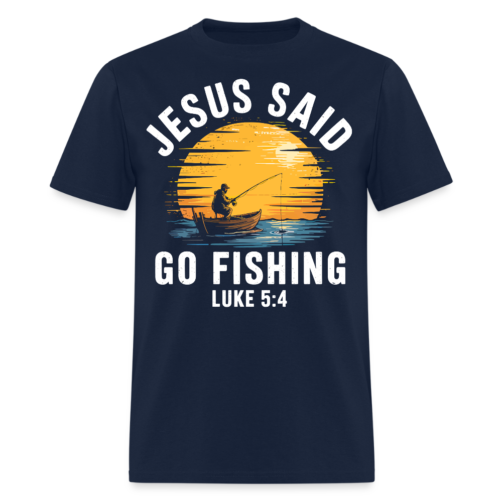 Jesus Said Go Fishing Christian Fisherman T-Shirt - navy