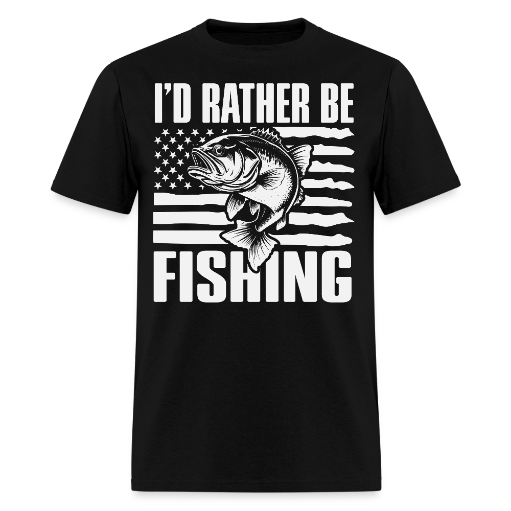 I’d Rather Be Fishing Patriotic Fisherman T-Shirt - black