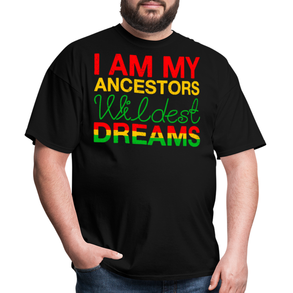 Inspirational Black Pride Apparel I Am My Ancestors' Wildest Dreams T-Shirt - black