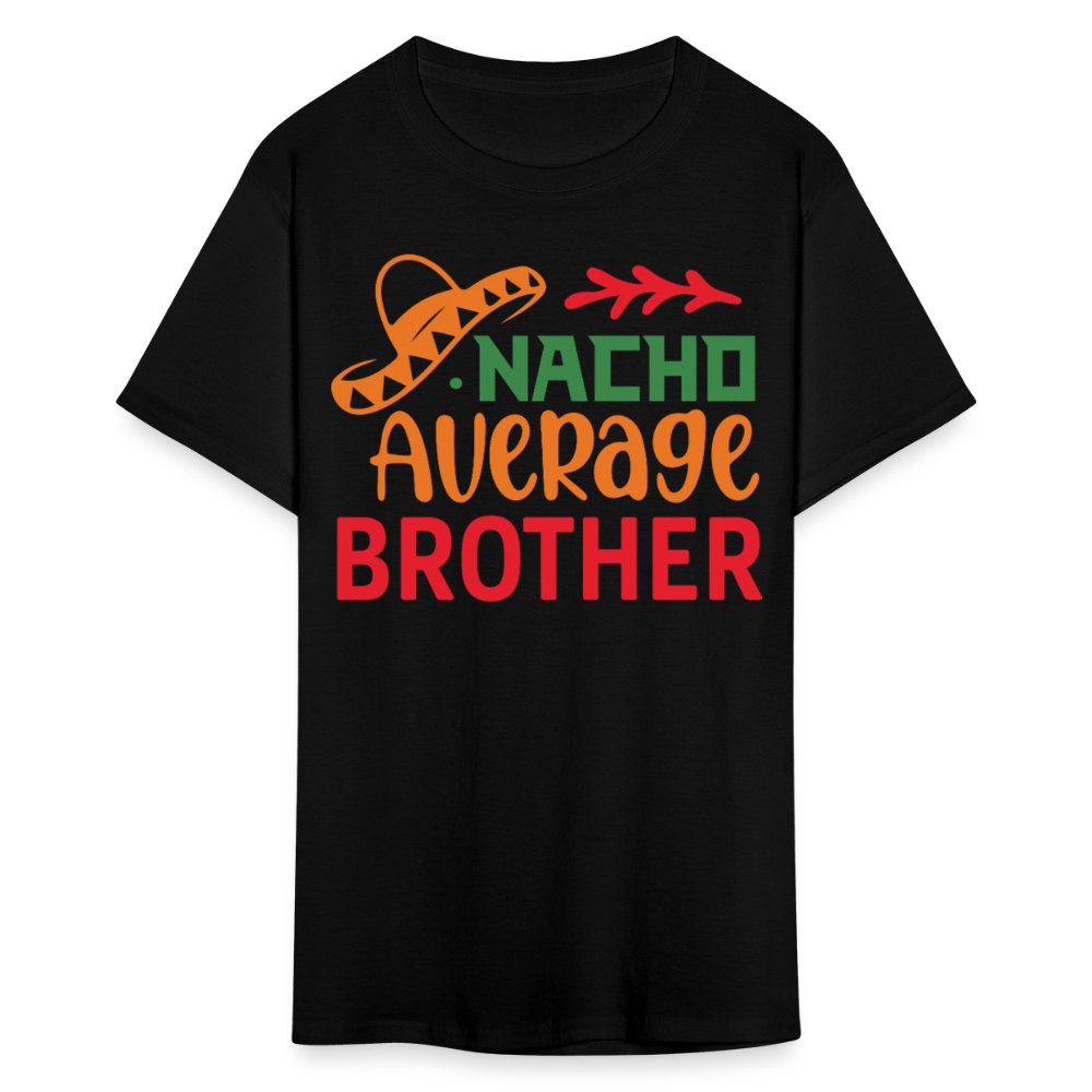 Personalized Gifts For Brothers Nacho Average Brother T-shirt - black