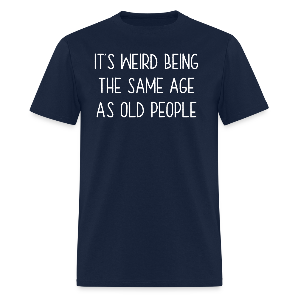 Same Age As Old People Sarcastic Birthday Gift T-Shirt - navy