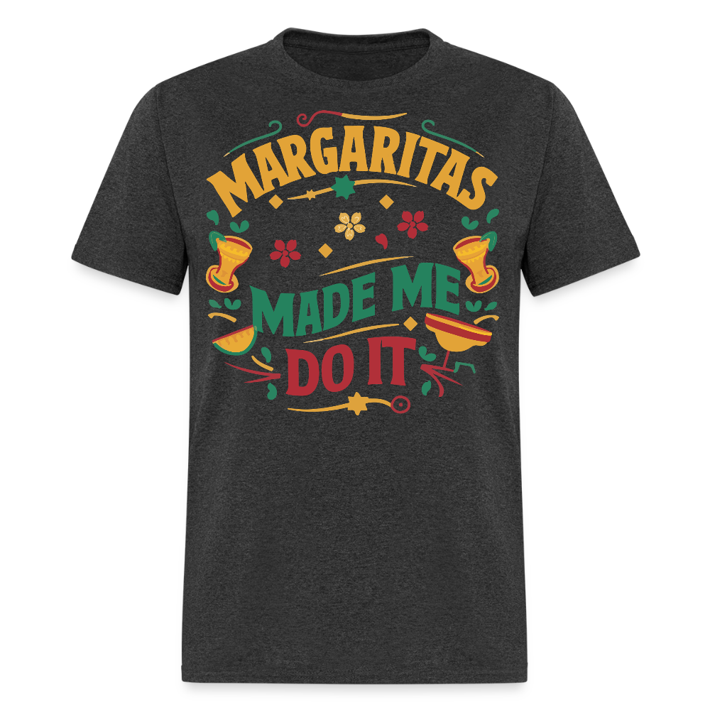 Cinco de Mayo Margarita Party Outfit Margaritas Made Me Do It T-shirt - heather black