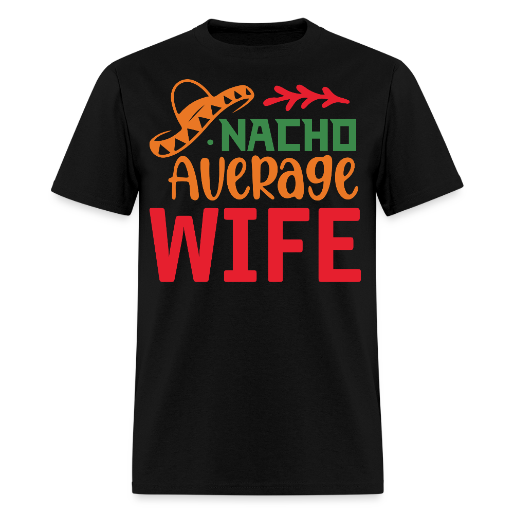 Funny Nacho Average Wife Cinco de Mayo T-shirt - black