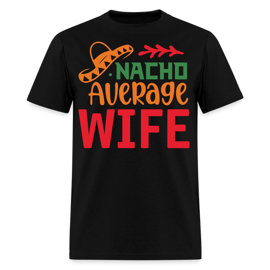 Funny Nacho Average Wife Cinco de Mayo T-shirt - black
