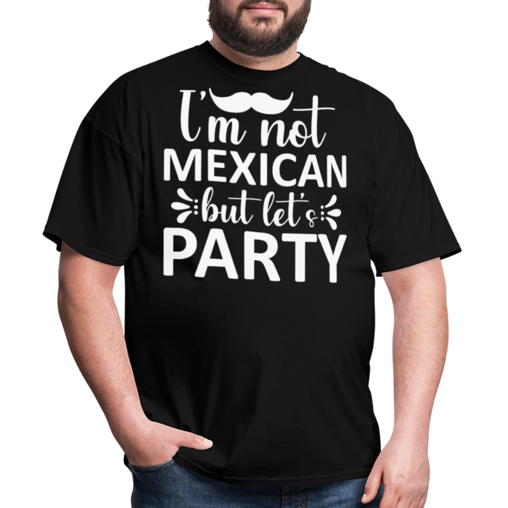 I'm Not Mexican But Let's Party Tee Funny Cinco de Mayo Party T-shirt - black