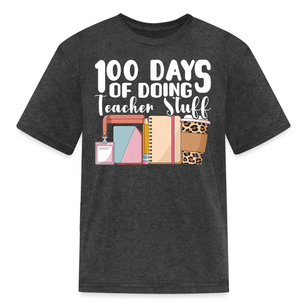 Fun and Cute Teacher Gift 100 Days of Doing Teacher Stuff T-Shirt - heather black