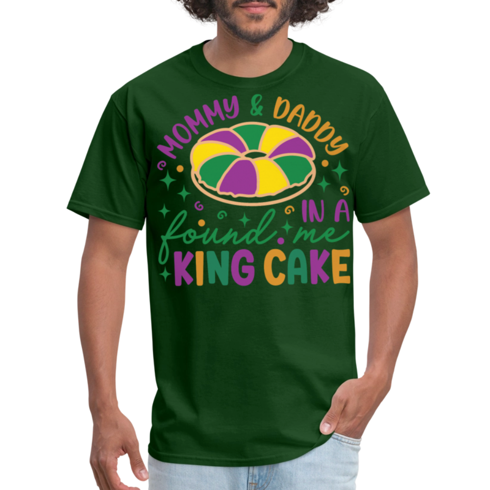 Mommy And Daddy Found Me In A King Cake Unisex T-Shirt - forest green