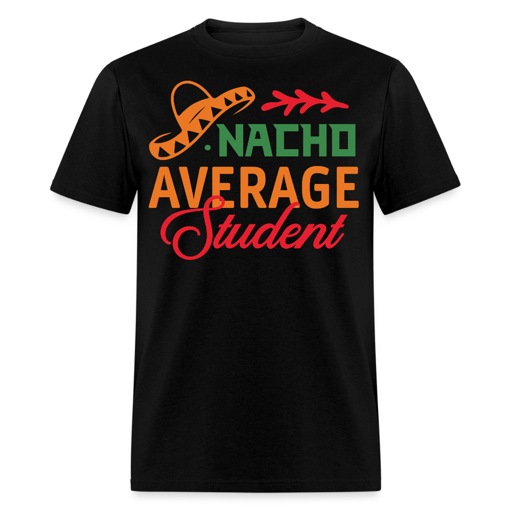 Nacho Average Student Graduation Gift T-shirt - black