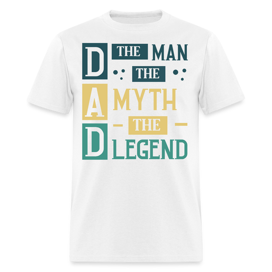 Unique Dad Tee The Man The Myth The Legend T-shirt - white