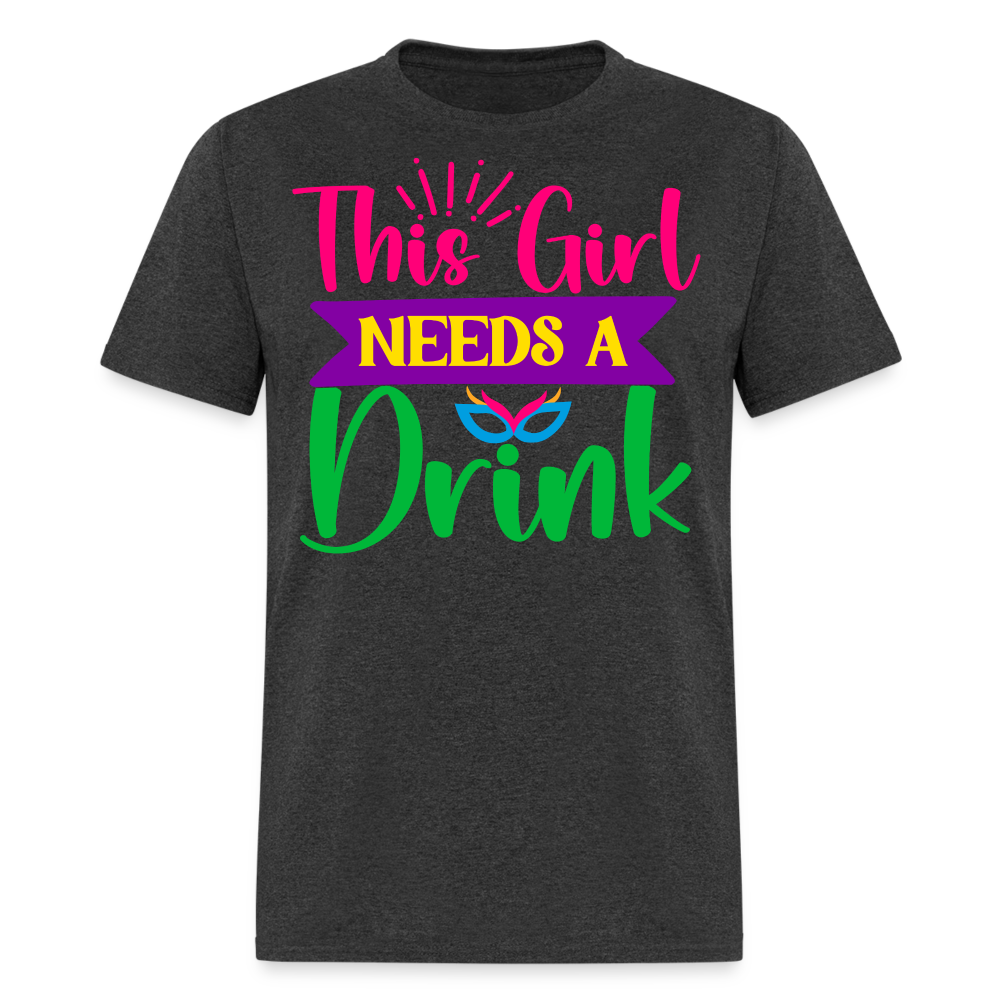 This Girl Needs A Drink Tee Women's Party T-shirt - heather black