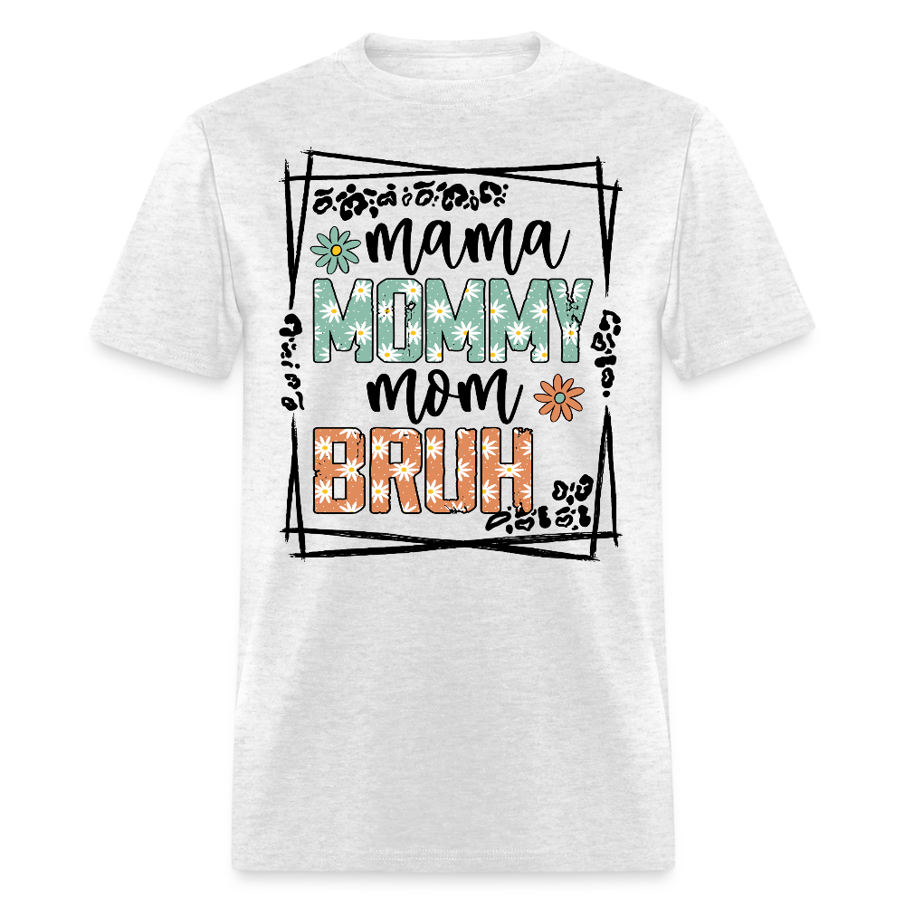 Mama Mommy Mom Bruh Mother’s Day Funny T-shirt - light heather gray