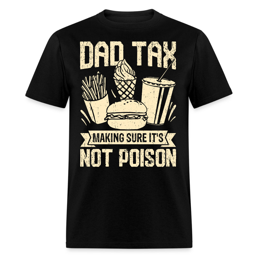 Dad Tax Father’s Day Funny Gift T-shirt - black