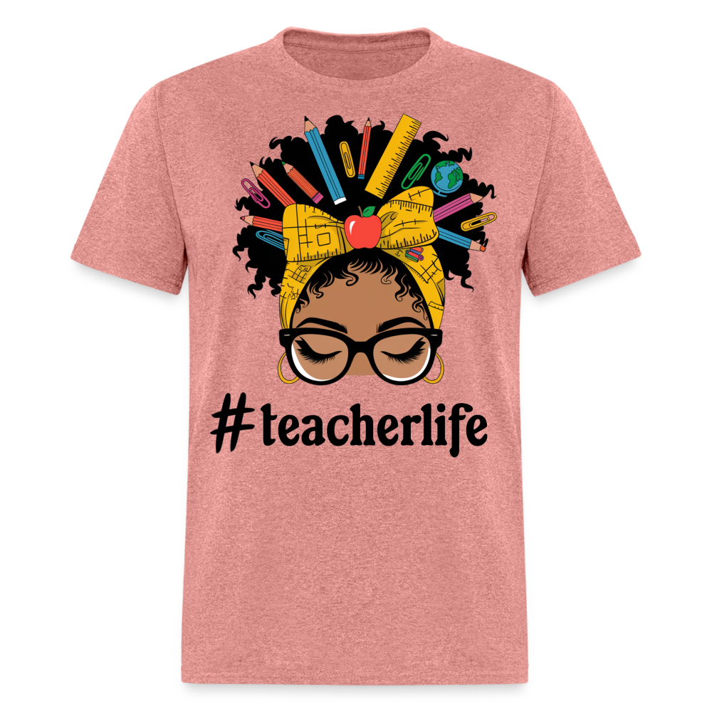 Funny Teacher Life Tee For Women Teacher Appreciation Gift T-shirt - heather mauve