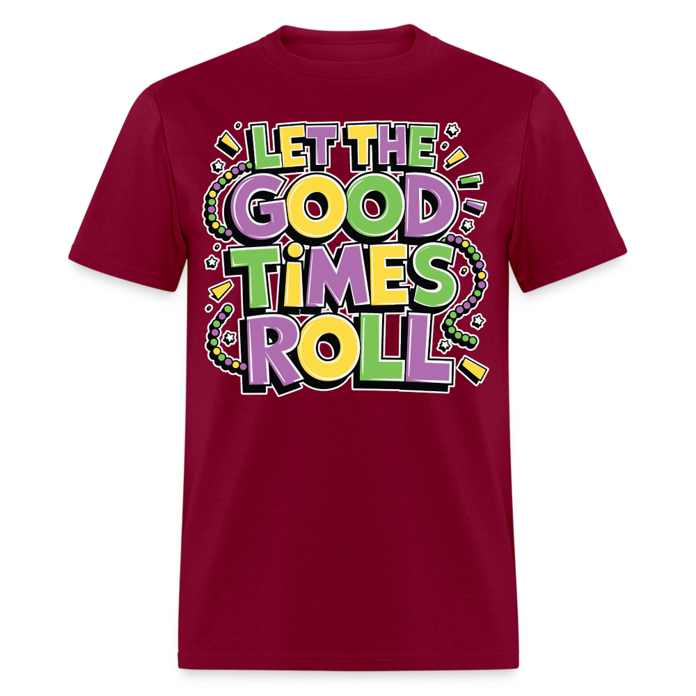 Funny Let the Good Times Roll Festival Unisex T-shirt - burgundy