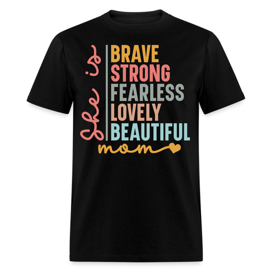 Mother’s Day Gift Brave Strong Fearless Mom T-shirt - black