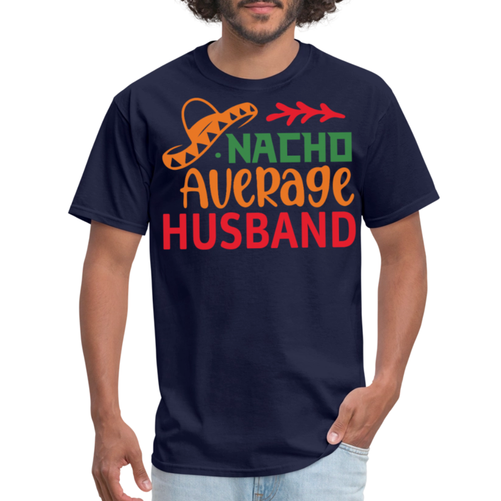 Funny Mexican Husband Tee For Gift Nacho Average Husband T-shirt - navy