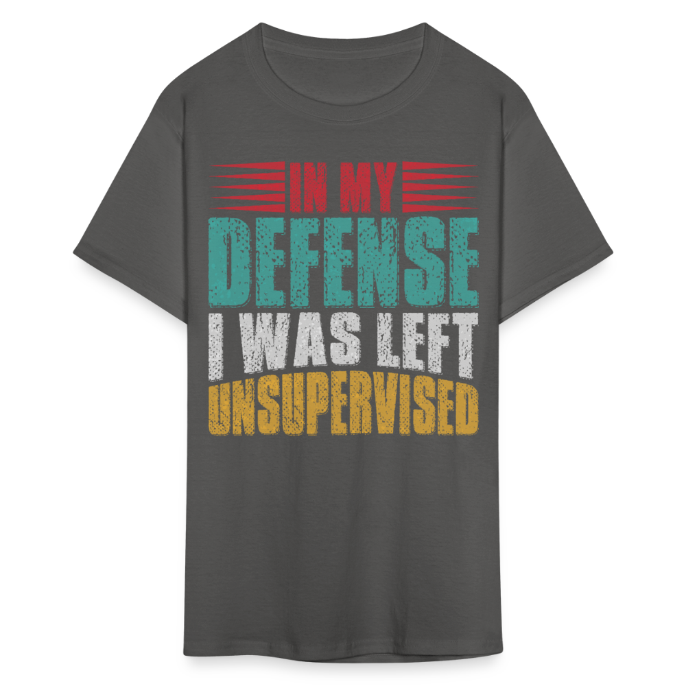 In My Defense I Was Left Unsupervised Tee Witty humor T-shirt For Men - charcoal