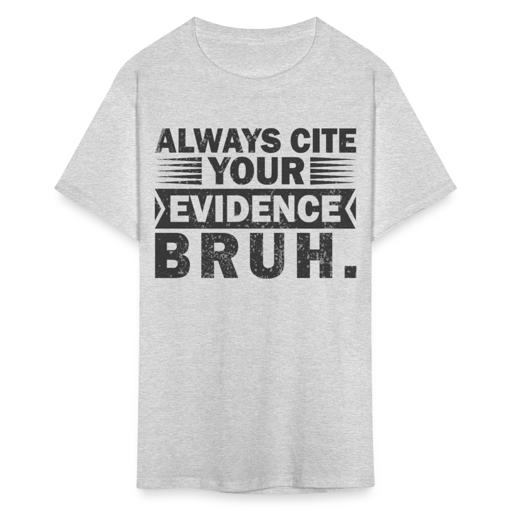 Academic Integrity Tee Always Cite Your Evidence Bruh Unisex T-Shirt - heather gray