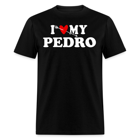 I Love My Pedro Romantic Gift T-shirt - black