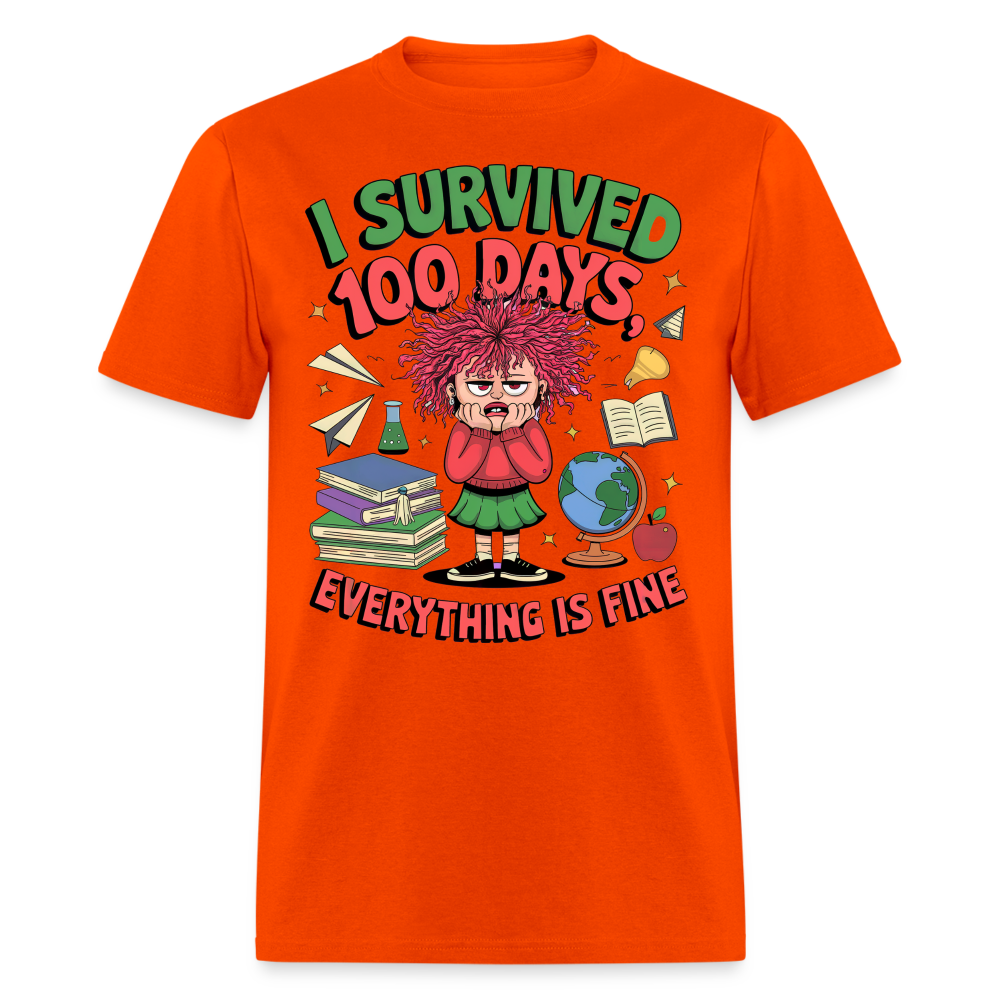 I Survived 100 Days Everything is Fine Tee Funny School Anniversary T-Shirt - orange