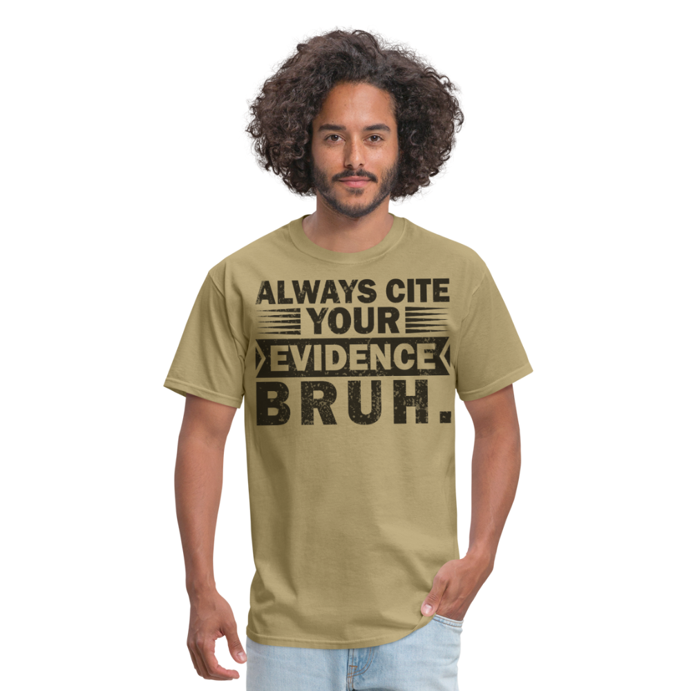 Academic Integrity Tee Always Cite Your Evidence Bruh Unisex T-Shirt - khaki