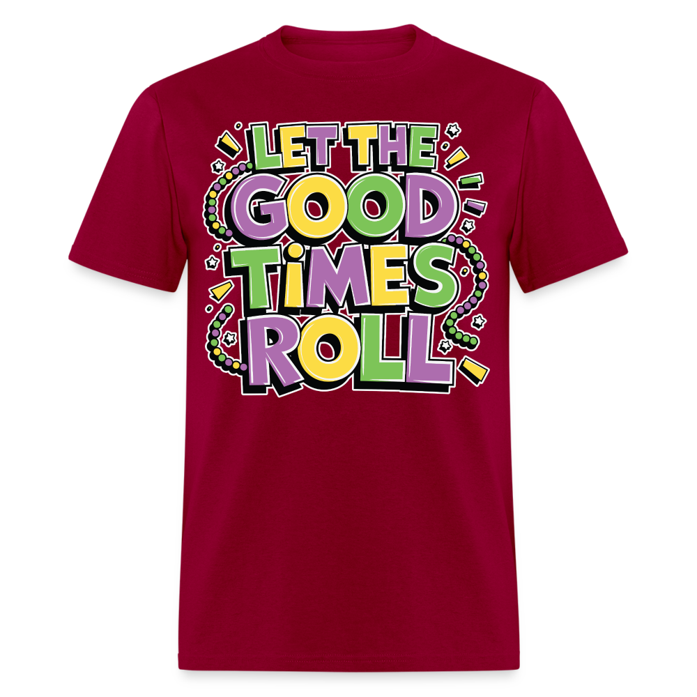 Funny Let the Good Times Roll Festival Unisex T-shirt - dark red