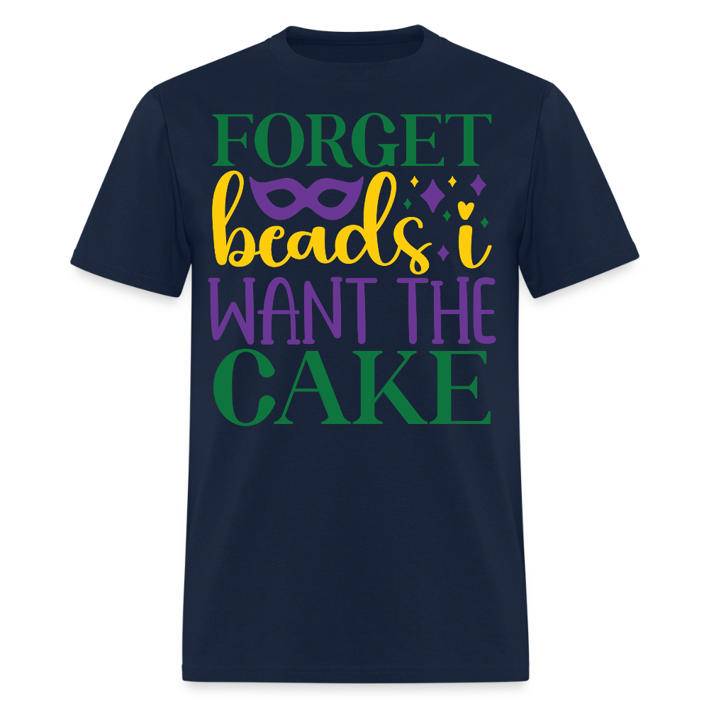 Colorful Mardi Gras Festival Tee Forget Beads I Want King Cake T-shirt - navy