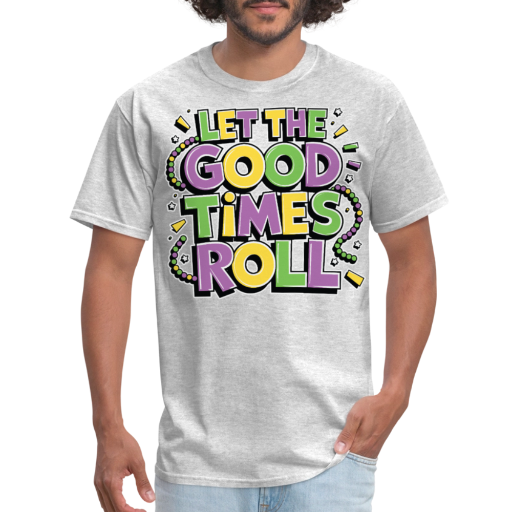 Funny Let the Good Times Roll Festival Unisex T-shirt - heather gray