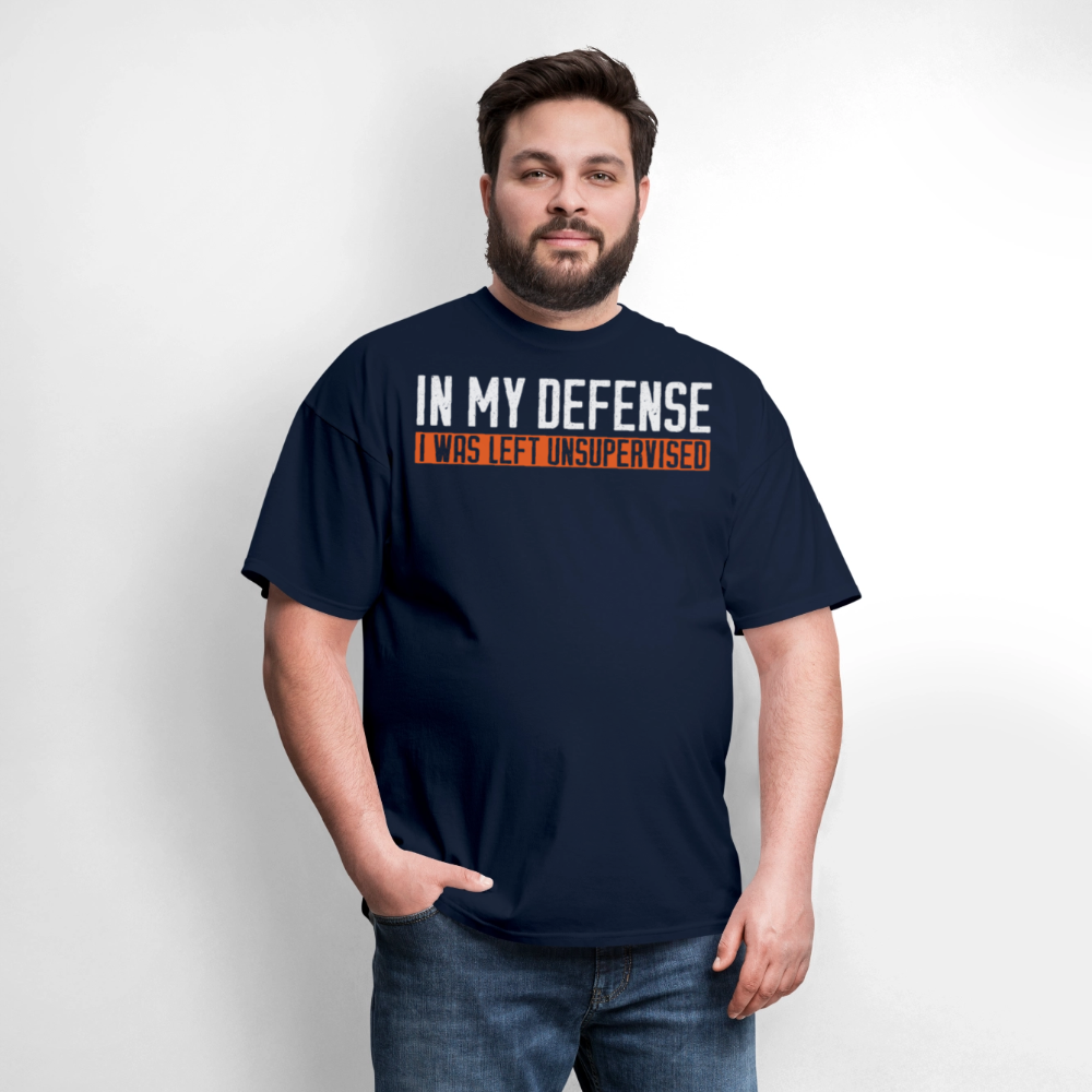 In My Defense I Was Left Unsupervised Funny Quotes T-Shirt - navy
