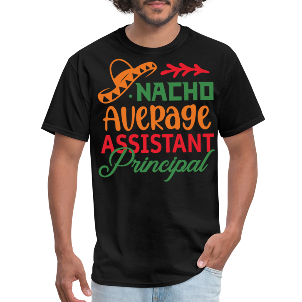 Nacho Average Assistant Principal Gift T-shirt - black