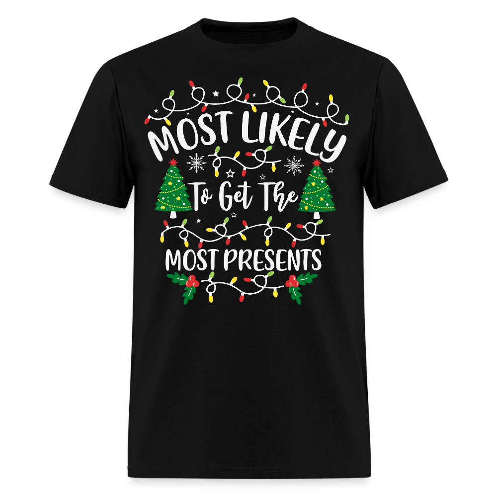 Likely To Get The Most Presents Funny Christmas T-Shirt - black