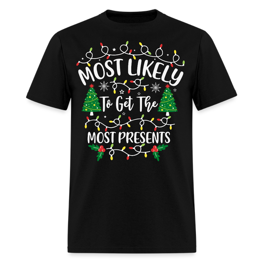 Likely To Get The Most Presents Funny Christmas T-Shirt - black