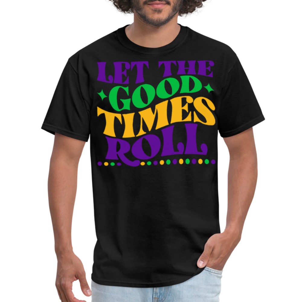 Let the Good Times Roll Mardi Gras Unisex T-shirt - black