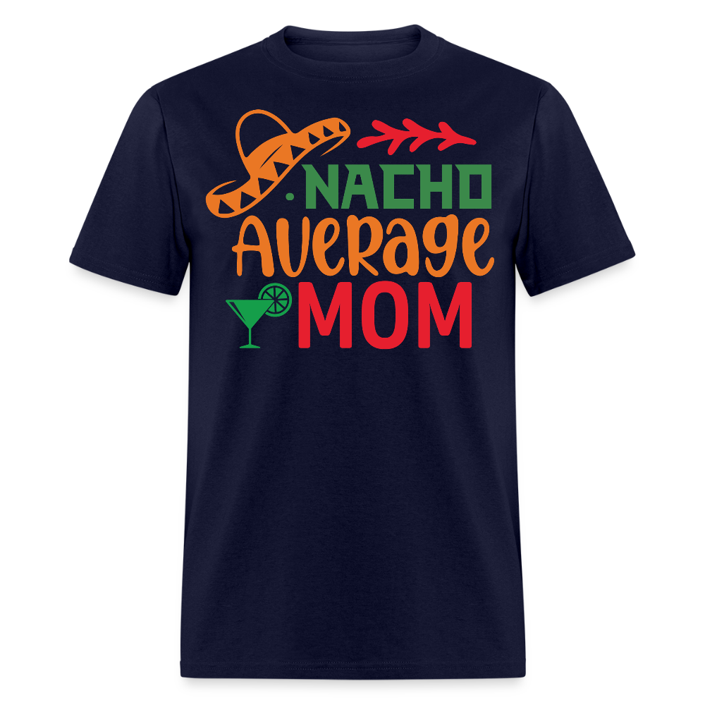 Cinco De Mayo Mom Outfit Nacho Average Mom T-shirt - navy