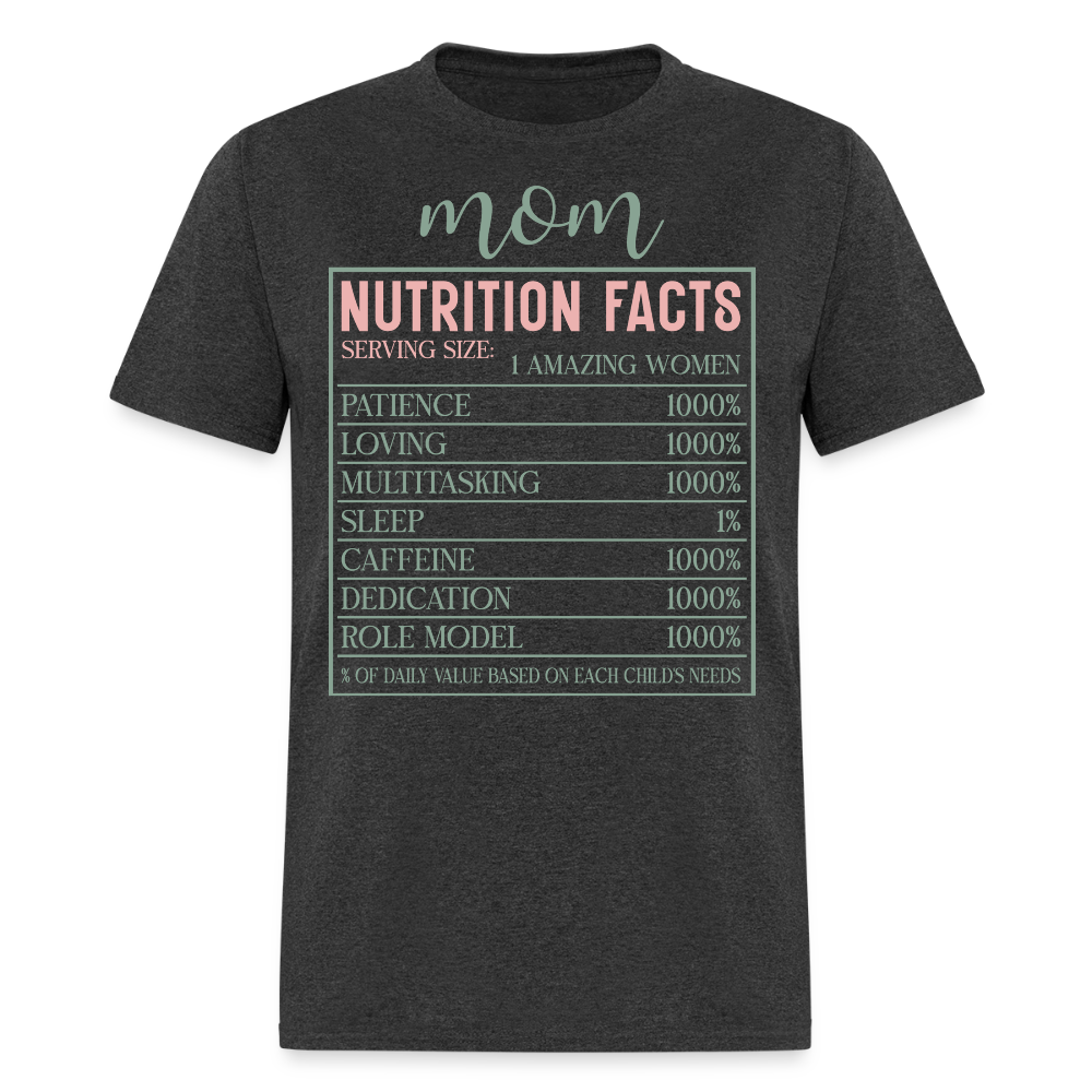 Funny Mom Nutrition Facts For Mother’s Day Gift T-shirt - heather black