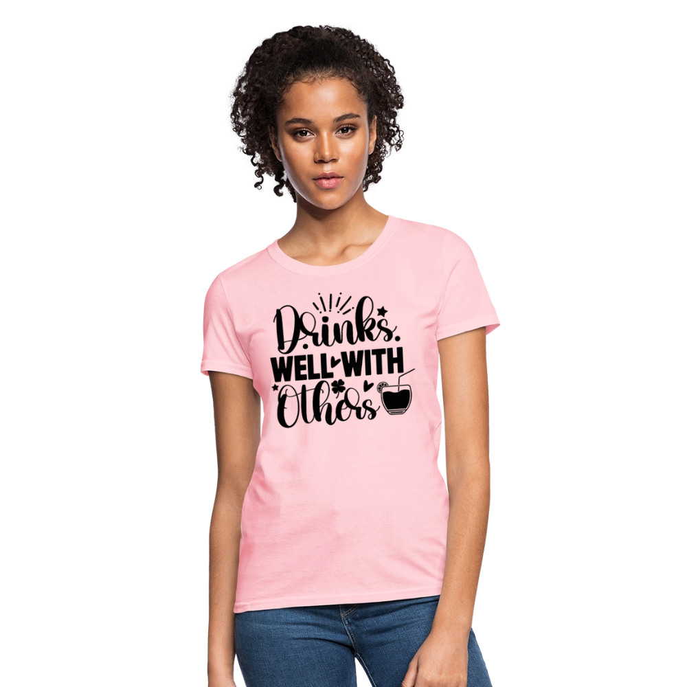 Drinks Well with Others Women's T-Shirt – Fun Social Tee - pink