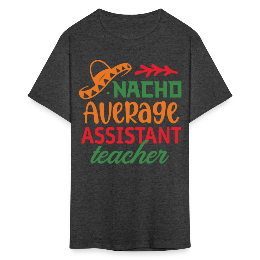 Cute Assistant Teacher Gift Idea Nacho Average Teacher T-shirt - heather black