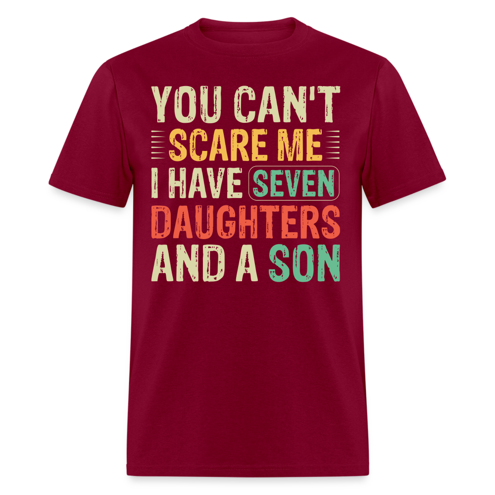 Funny Shirts For Dads With Big Families Seven Daughters and a Son T-Shirt - burgundy