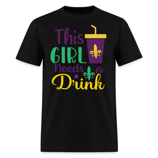 Mardi Gras Festival Shirt This Girl Needs A Drink Party T-shirt - black