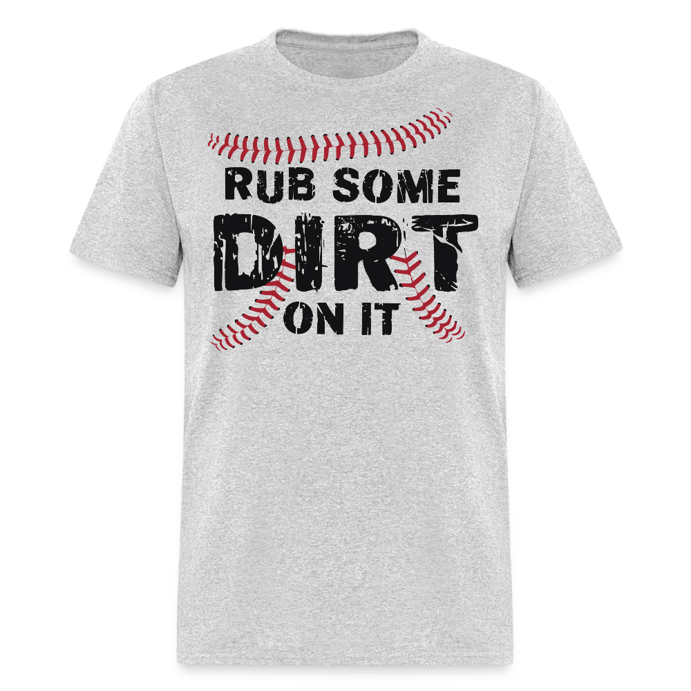 Rub Some Dirt On It Baseball T-shirt - heather gray