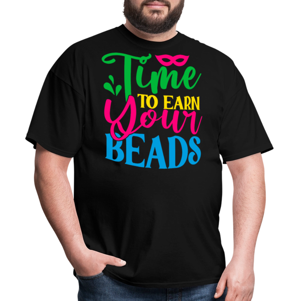 Time To Earn Your Beads Funny Mardi Gras T-shirt - black