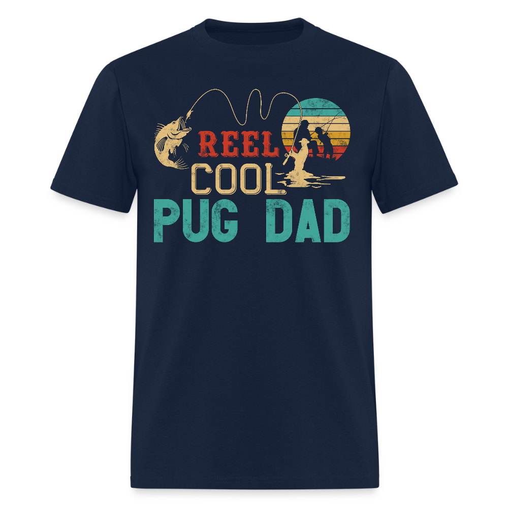 Reel Cool Pug Dad Father's Day Gift For Pug Owner T-shirt - navy
