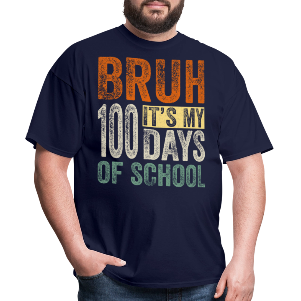 Bruh Its My 100 Days Of School - navy