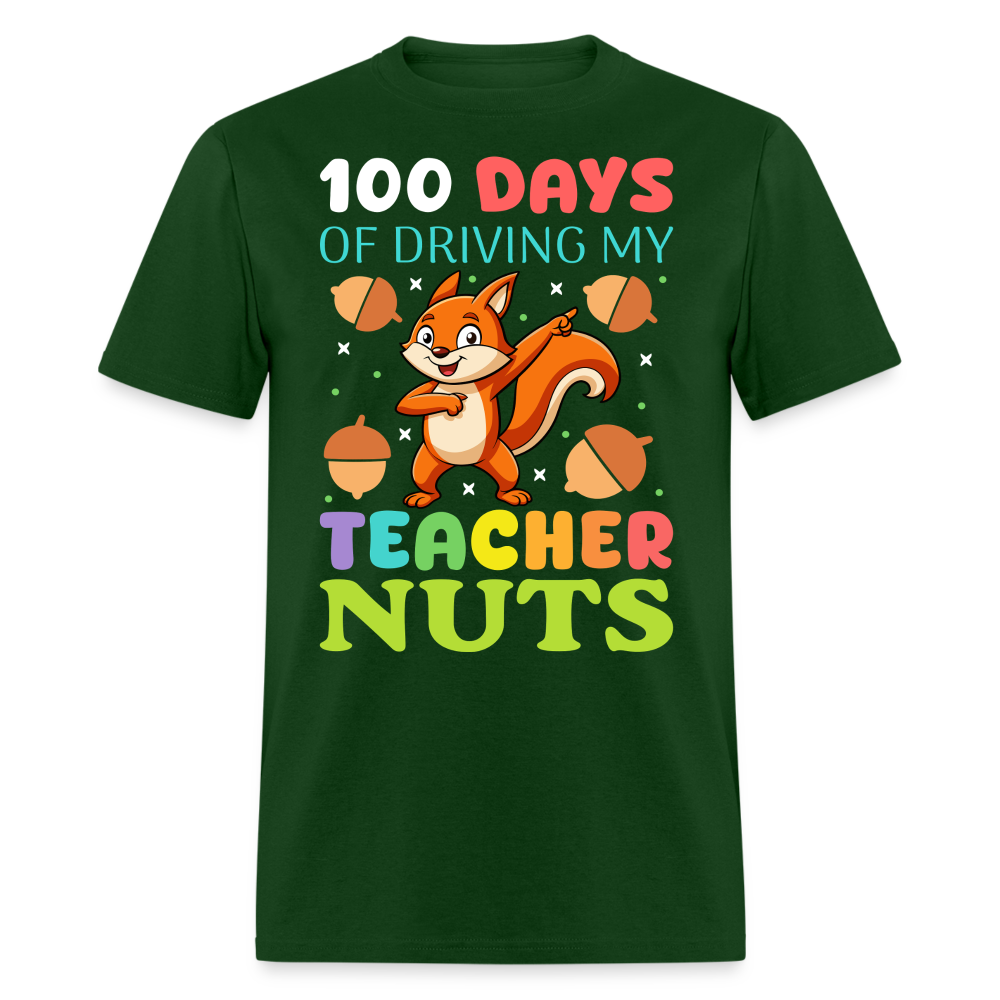 100 Days Of Driving My Teacher Crazy Shirt Funny School Teacher T-shirt - forest green