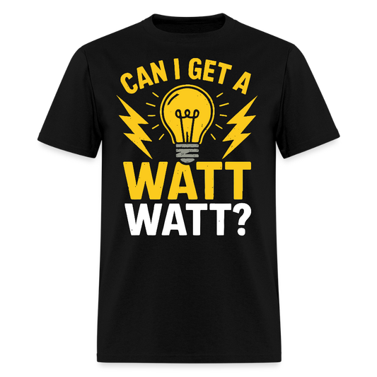 Can I Get A Watt Watt Funny Electrician T-Shirt - black