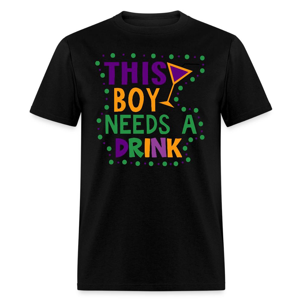 Funny Drinking Tee For Men This Boy Needs A Drink T-Shirt - black