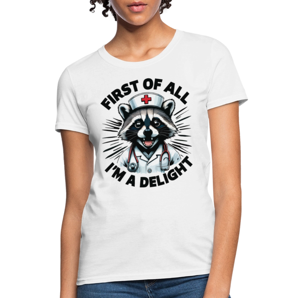 First Of All I’m A Delight Funny Nurse Raccoon T-Shirt - white