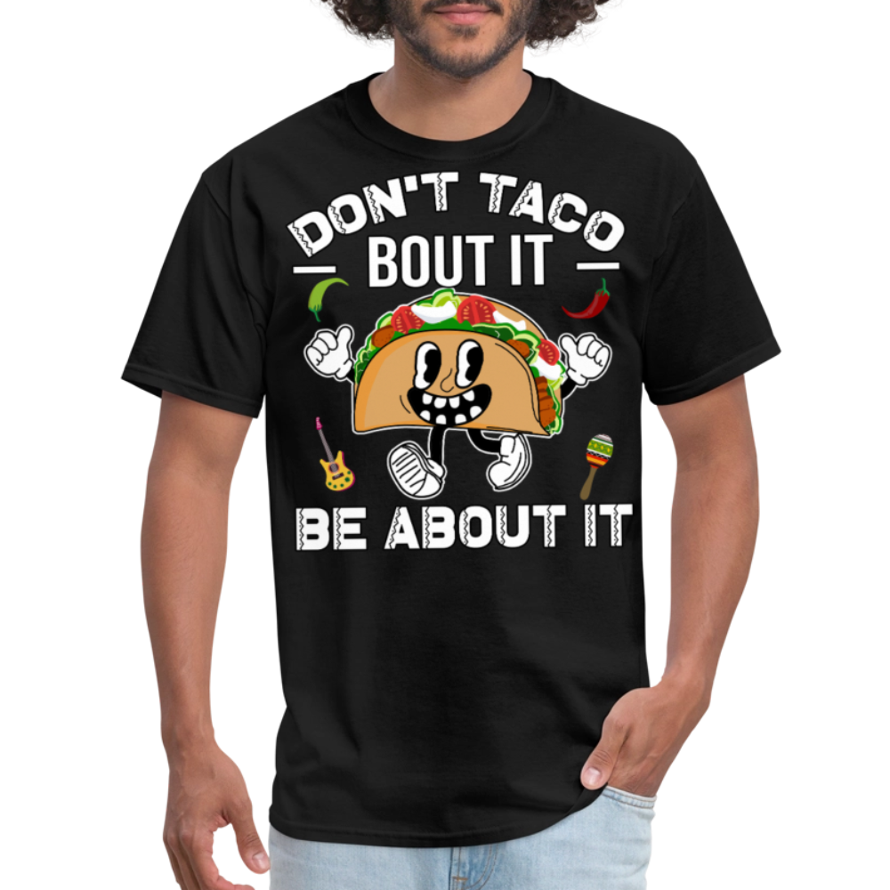 Don't Taco Bout It Tee Funny Taco Graphic T-shirt - black