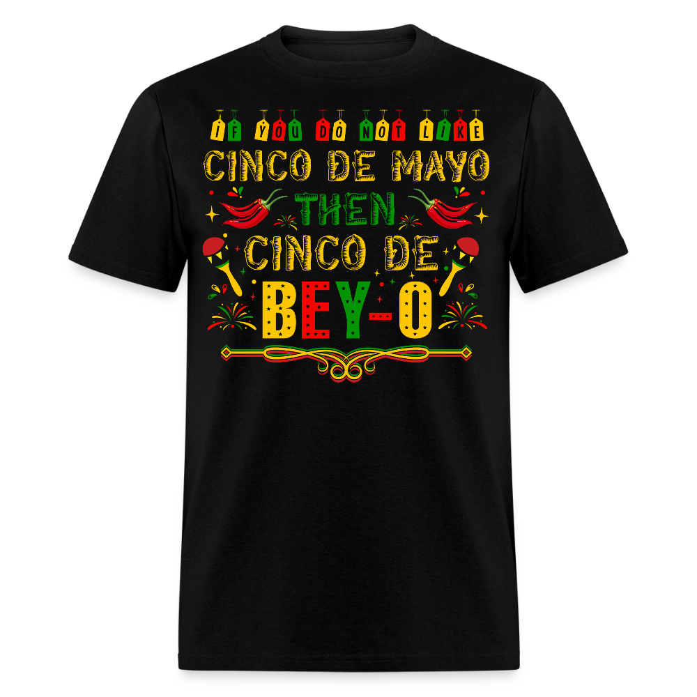 Cinco de Mayo Then Cinco De Bey-O Funny Mexican T-shirt - black