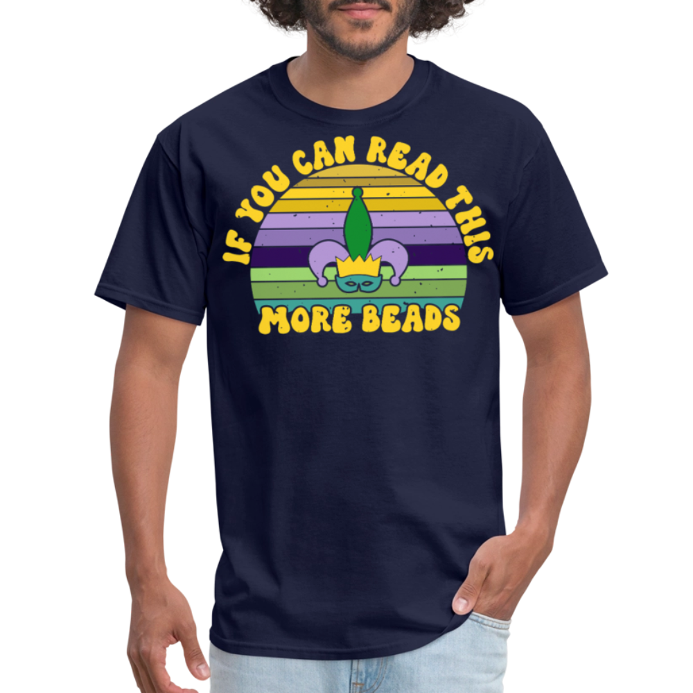 If You Can Read This More Beads Funny Mardi Gras T-Shirt - navy